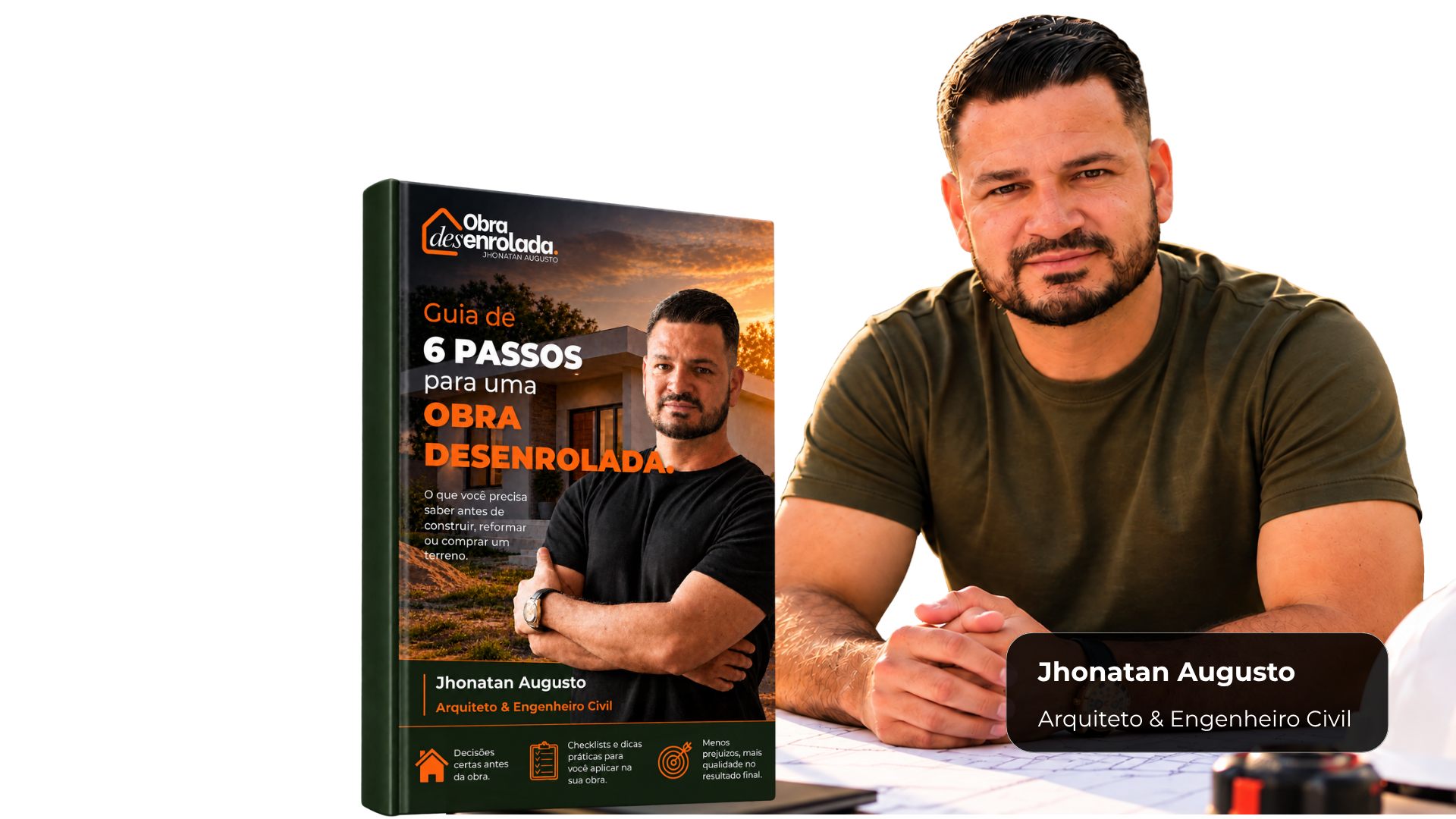Jhonatan Augusto com o Guia de 6 Passos para uma Obra Desenrolada
